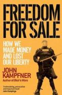 Freedom For Sale di John Kampfner edito da Simon & Schuster