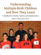 Understanding Multiple-Birth Children and How They Learn di John R. Mascazine edito da AuthorHouse