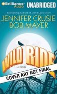 Wild Ride di Jennifer Crusie, Bob Mayer edito da Brilliance Corporation