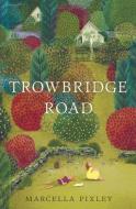 Trowbridge Road di Marcella Pixley edito da THORNDIKE STRIVING READER