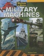 Military Machines di Jessica Cohn edito da Gareth Stevens Publishing
