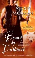 Bound By Darkness di Alexis Morgan edito da Simon & Schuster
