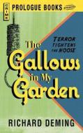 The Gallows in My Garden di Richard Deming edito da Prologue Books