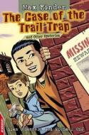 The Case Of The Trail Trap And Other Mysteries di Liam O'Donnell, Michael Cho edito da Hachette Children's Group