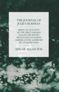 The Journal of Julius Rodman - Being an Account of the First Passage Across the Rocky Mountains of North America Ever Ac di Edgar Allan Poe edito da Read Books