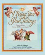 I Bring You Glad Tidings di Rosemary Ellen Guiley edito da Atria