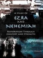 A Study Of Ezra And Nehemiah di Charlotte Travis edito da Crossbooks Publishing
