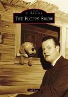 The Floppy Show di Jeff Stein edito da ARCADIA PUB (SC)