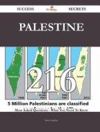 Palestine 216 Success Secrets - 216 Most Asked Questions on Palestine - What You Need to Know di Steve Lindsay edito da Emereo Publishing