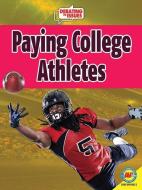 Paying College Athletes di Gail Terp edito da WEIGL PUB