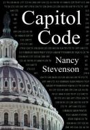 Capitol Code di Nancy Stevenson edito da AuthorHouse