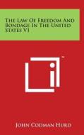 The Law of Freedom and Bondage in the United States V1 di John Codman Hurd edito da Literary Licensing, LLC
