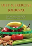 Diet and Exercise Journal: Track Your Progress with This Diet Log Journal to See What's Working di Just Journals edito da Createspace