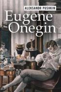 Eugene Onegin: A Romance of Russian Life in Verse di Aleksandr Pushkin edito da Createspace Independent Publishing Platform