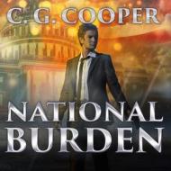 National Burden: A Patriotic Thriller di C. G. Cooper edito da Tantor Audio