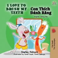 I Love to Brush My Teeth (English Vietnamese Bilingual Book) di Shelley Admont, Kidkiddos Books edito da KidKiddos Books Ltd.