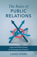 The Rules of Public Relations di Cayce Myers edito da Rowman & Littlefield Publishing Group Inc