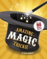 Amazing Magic Tricks! di Norm Barnhart edito da CAPSTONE PR