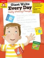 Giant Write Every Day di Evan-Moor Educational Publishers edito da EVAN MOOR EDUC PUBL