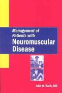 Management Of Patients With Neuromuscular Disease di John R. Bach edito da Elsevier Health Sciences