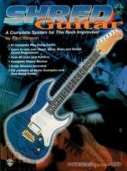 Shred Guitar: A Complete System for the Rock Improviser, Book & CD [With CD] di Paul Hanson edito da Alfred Publishing Co., Inc.
