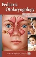 Pediatric Otolaryngology edito da American Academy of Pediatrics