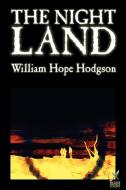 The Night Land by William Hope Hodgson, Science Fiction di William Hope Hodgson edito da Borgo Press