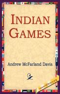 Indian Games di Andrew Mcfarland Davis edito da 1st World Library - Literary Society