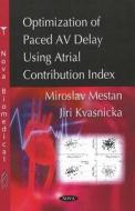 Optimization of Paced AV Delay Using Atrial Contribution Index di Miroslav Mestan edito da Nova Science Publishers Inc