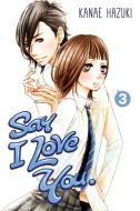 Say I Love You Vol.3 di Kanae Hazuki edito da Kodansha America, Inc
