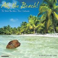 Ah the Beach! Calendar edito da Willow Creek Press