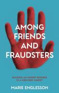 Among Friends and Fraudsters di Marie Englesson edito da New Degree Press