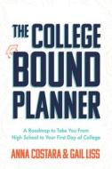 The College Bound Planner di Anna Costaras, Gail Liss edito da Mango Media