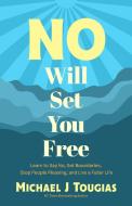 No Will Set You Free di Michael Tougias edito da Mango Media