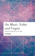 On Music, Value and Utopia di Stan Erraught edito da Rowman & Littlefield International