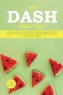 The Dash Meal Plan di Dash and Delicious edito da Delicious Staff