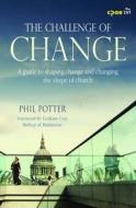 The Challenge Of Change di Phil Potter edito da Brf (the Bible Reading Fellowship)