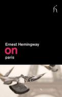 On Paris di Ernest Hemingway edito da Hesperus Press Ltd