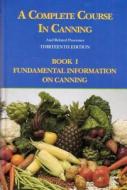A Complete Course in Canning and Related Processes: Fundamental Information on Canning di D. L. Downing edito da WOODHEAD PUB