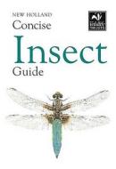 New Holland Concise Insect Guide edito da Bloomsbury Publishing Plc