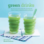 Green Drinks di Nicola Graimes edito da Ryland, Peters & Small Ltd