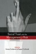 Social Trust and the Management of Risk di George Cvetkovich edito da Taylor & Francis Ltd