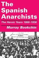 The Spanish Anarchists di Murray Bookchin edito da Ak Press