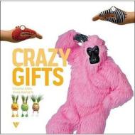 Crazy Gifts di Chantal Alles, Anne Kerloc'h edito da Vivays Publishing Ltd