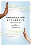 Connecting Canadians: Investigations in Community Informatics edito da AU PR