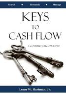 Keys to Cash Flow di Leroy W. Hartman edito da George Johnson LLC