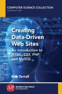 Creating Data-Driven Web Sites di Bob Terrell edito da Momentum Press