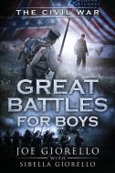 Great Battles for Boys di Joe Giorello edito da Rolling Wheelhouse Publishing
