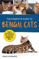 The Complete Guide to Bengal Cats di Tarah Schwartz edito da LP Media Inc.