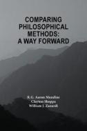 Comparing Philosophical Methods: A Way Forward di William J. Zanardi edito da Createspace Independent Publishing Platform